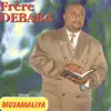 Frère Debaba - Musamaliya